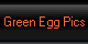 Green Egg Pics
