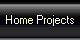 Home Projects