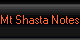 Mt Shasta Notes