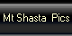Mt Shasta  Pics