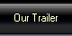 Our Trailer