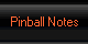 Pinball Notes